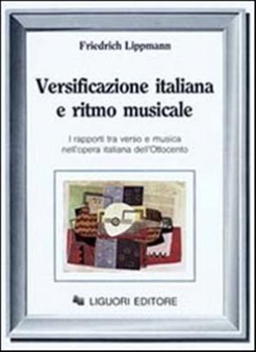 Versificazione Italiana E Ritmo Musicale. I Rapporti Tra Verso E Musica Nell'opera Italiana Dell'ottocento