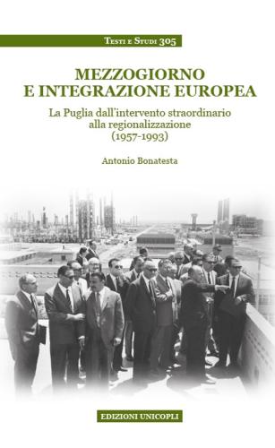 Mezzogiorno E Integrazione Europea. La Puglia Dall'intervento Straordinario Alla Regionalizzazione (1957-1993)