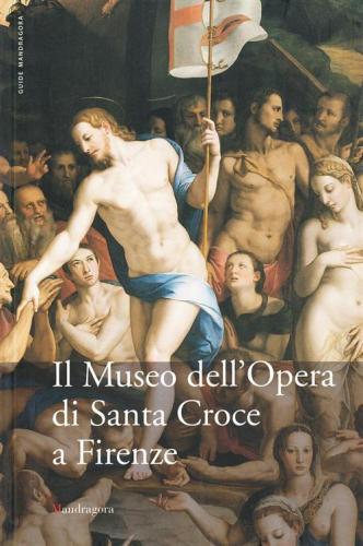 Il Museo Dell'opera Di Santa Croce A Firenze