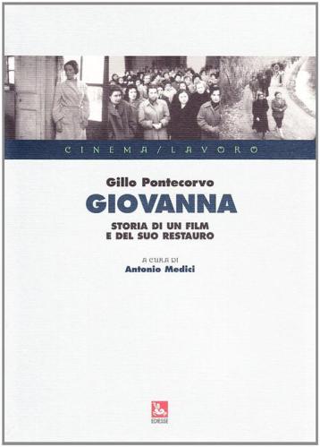 Giovanna. Storia Di Un Film E Del Suo Restauro. Con Dvd