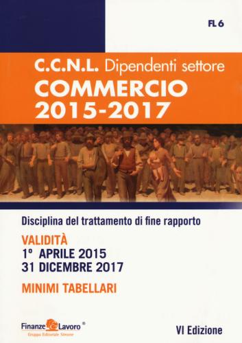 Ccnl Dipendenti Settore Commercio 2015-2017