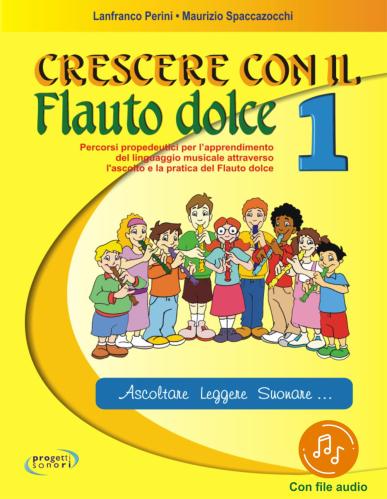 Crescere Con Il Flauto Dolce. 1 Per La Scuola Elementare. Con File Audio In Streaming. Vol. 1