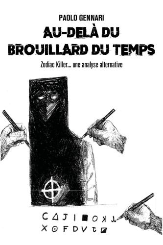 Au-del Du Brouillard Du Temps. Zodiac Killer... Une Analyse Alternative