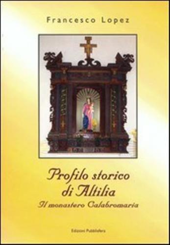 Profilo Storico Di Altilia. Il Monastero Calabro Maria