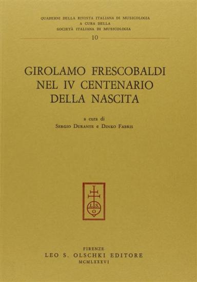 Girolamo Frescobaldi nel 4 centenario della nascita. Atti del Convegno internazionale di studi (Ferrara, 9-14 settembre 1983)