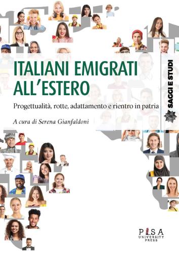 Italiani Emigrati All'estero. Progettualit, Rotte, Adattamento, E Rientro In Patria