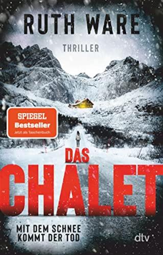 Das Chalet: Mit Dem Schnee Kommt Der Tod - Thriller - Superspannung In Den Franzsischen Alpen: Der Bestseller Jetzt Als Taschenbuch