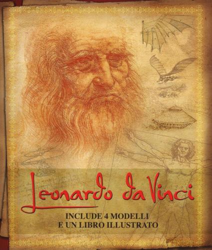 Leonardo Da Vinci. La Sua Vita E Le Sue Intuizioni Nelle Opere Pi Importanti. Ediz. Illustrata
