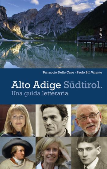 Alto Adige Sdtirol. Una guida letteraria