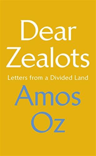 Dear Zealots. Three Pleas: Letters From A Divided Land