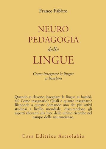 Neuropedagogia Delle Lingue. Come Insegnare Le Lingue Ai Bambini