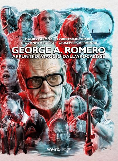 George A. Romero. Appunti di viaggio dall'Apocalisse