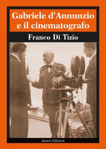 Gabriele D'annunzio E Il Cinematografo