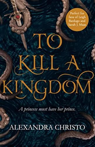 To Kill A Kingdom : Alexandra Christo