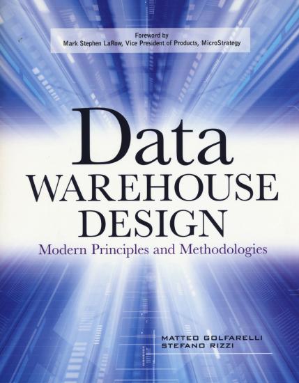 Data Warehouse Design: modern principles and methodologies