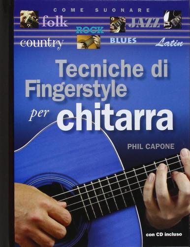 Tecniche Di Fingerstyle Per Chitarra. Con Cd Audio