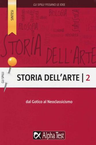Storia Dell'arte. Vol. 2 - Dal Gotico Al Neoclassicismo