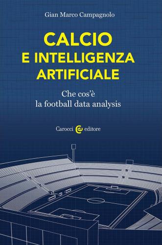 Calcio E Intelligenza Artificiale. Che Cos' La Football Data Analysis