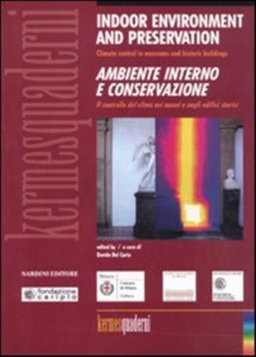 Indoor environment and preservation. Ambiente interno e conservazione. Climate control in museums and historic building