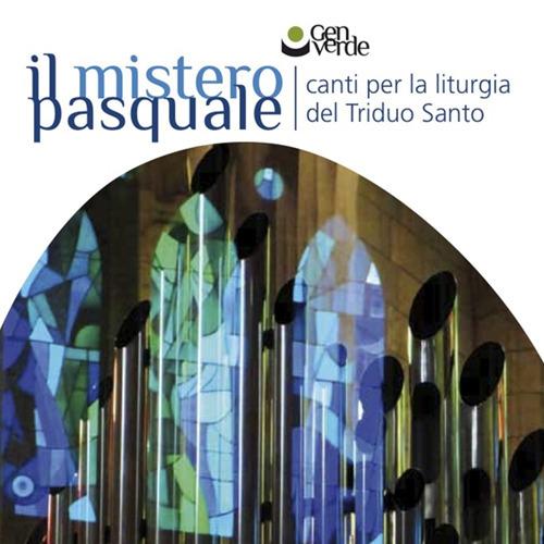 Il Mistero Pasquale. Canti Per La Liturgia Del Triduo Santo. Con Audio