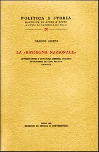 La Rassegna Nazionale Conservatori e cattolici liberali attraverso la loro rivista (1879-1915)