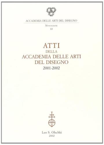 Atti Della Accademia Delle Arti Del Disegno (2001-2002)