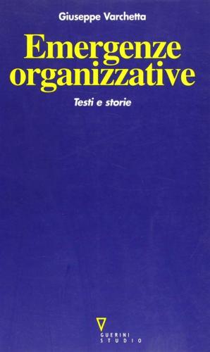 Emergenze Organizzative. Testi E Storie