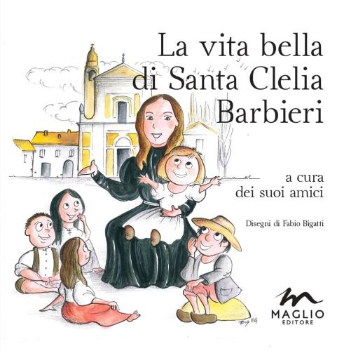 La vita bella di santa Clelia Barbieri