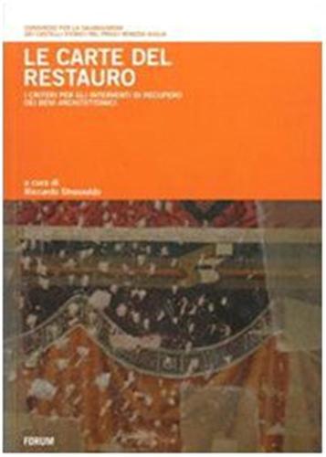 Le Carte Del Restauro. I Criteri Per Gli Interventi Di Recupero Dei Beni Architettonici
