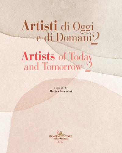 Artisti Di Oggi E Di Domani-artists Of Today And Tomorrow. Ediz. Illustrata. Vol. 2