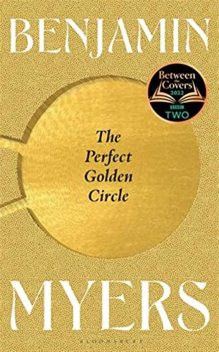 The Perfect Golden Circle: Selected For Bbc 2 Between The Covers Book Club 2022