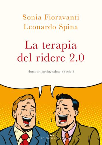 La Terapia Del Ridere 2.0. Humour, Storia, Salute E Societ. Nuova Ediz.