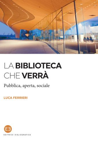 La Biblioteca Che Verr. Pubblica, Aperta, Sociale