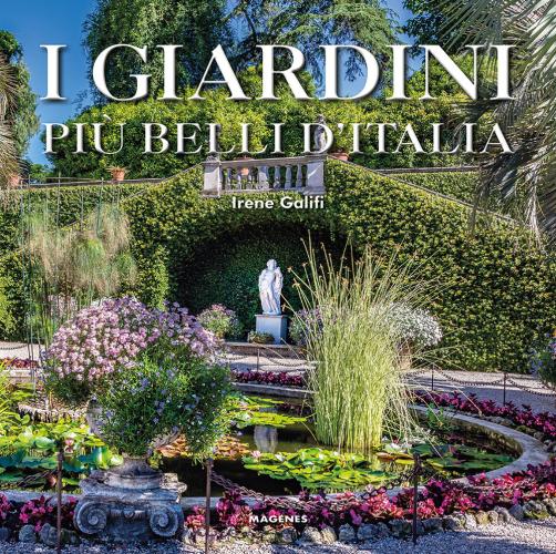 I Giardini Pi Belli D'italia. Ediz. Illustrata