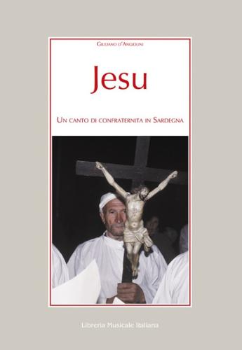 Jesu. Un Canto Di Confraternita In Sardegna