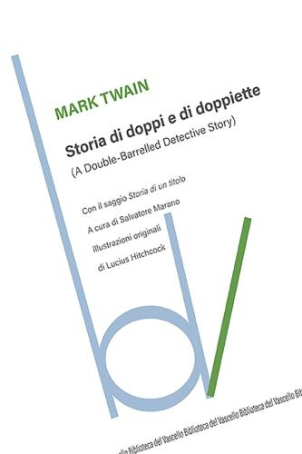 Storia Di Doppi E Doppiette (a Double-barrelled Detective Story)
