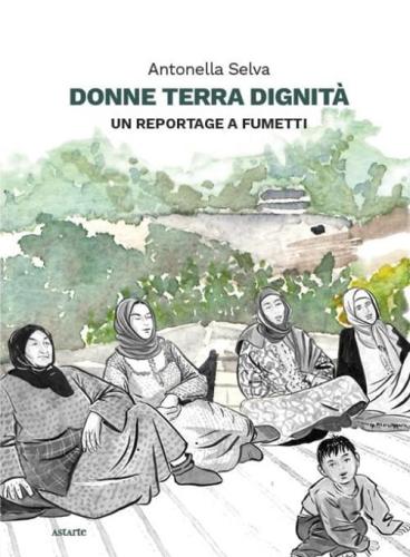 Donne Terra Dignit. Un Reportage A Fumetti