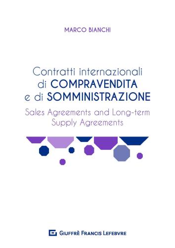 Contratti Internazionali Di Compravendita E Di Somministrazione. Sales Agreements And Long-term Supply Agreements