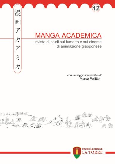 Manga academica. Rivista di studi sul fumetto e sul cinema di animazione giapponese (2019). Vol. 12