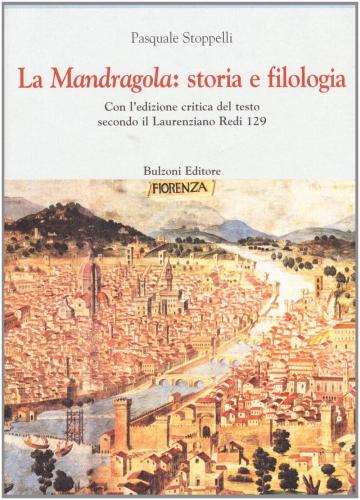 La Mandragola. Storia E Filologia
