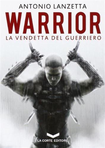 Warrior. La Vendetta Del Guerriero