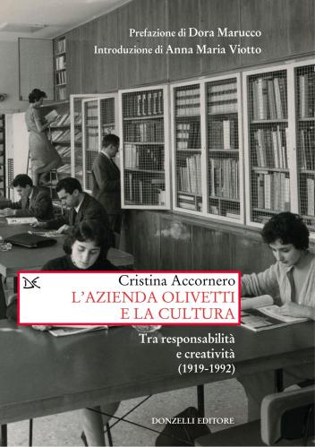 L'azienda Olivetti E La Cultura. Tra Responsabilità E Creativa (1919-1992)