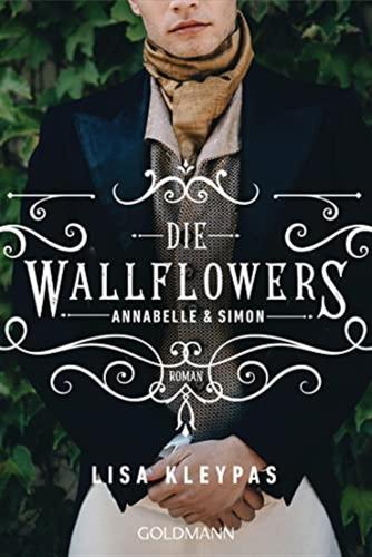 Die Wallflowers - Annabelle & Simon: Roman. - Die Unwiderstehliche Romance-reihe Fr Alle Bridgerton Fans.: 1