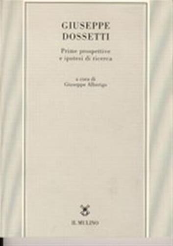 Giuseppe Dossetti. Prime Prospettive E Ipotesi Di Ricerca