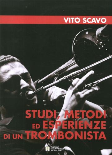 Vito Scavo - Studi, Metodi Ed Esperienze Di Un Trombonista.
