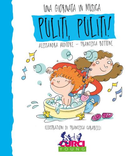 Puliti Puliti! Una Giornata In Musica. Ediz. A Colori. Con Cd-audio