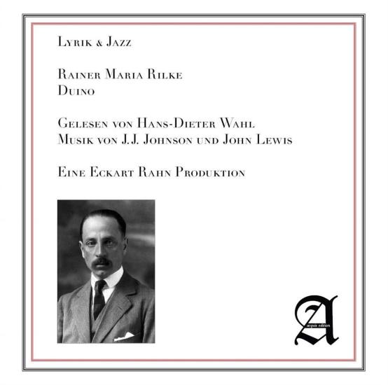 Rainer Maria Rilke: Duino. Lyrik & Jazz
