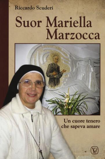 Suor Mariella Marzocca. Un cuore tenero che sapeva amare