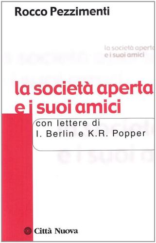 La Societ Aperta E I Suoi Amici. Con Lettere Di I. Berlin E K. R. Popper