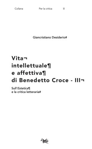 Vita Intellettuale E Affettiva Di Benedetto Croce. Vol. 3